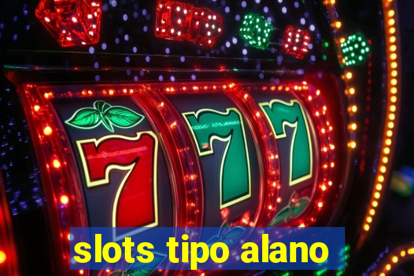 slots tipo alano